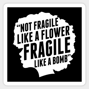 Not Fragile Like A Flower Like A Bomb Afro Girl Sticker